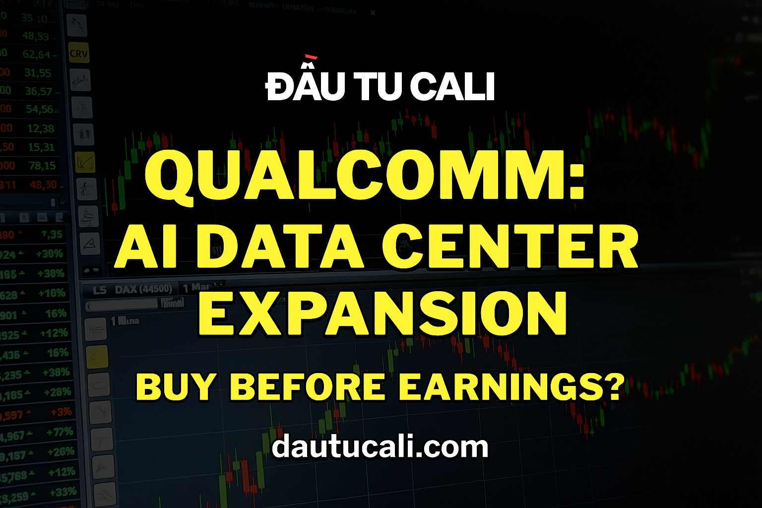 QUALCOMM (QCOM): “ÔNG VUA” TRỞ LẠI VÀ CƠ HỘI TRƯỚC NGÀY BÁO CÁO TÀI CHÍNH